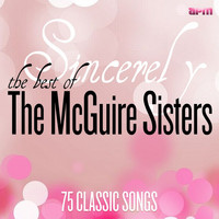 The McGuire Sisters - Sincerely - The Best of the McGuire Sisters: 75 Classic Songs
