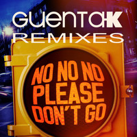 Guenta K - No No No (Please Don't Go) (Remixes)