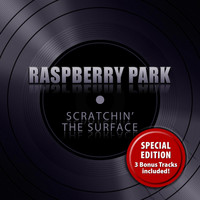Raspberry Park - Scratchin' the Surface (Special Edition - 3 Bonus Tracks Included)
