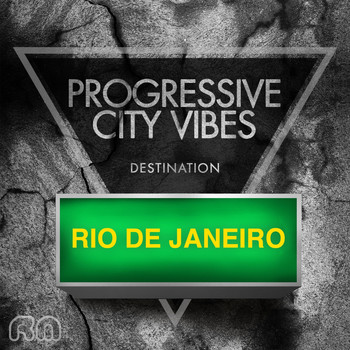 Various Artists - Progressive City Vibes - Destination Rio De Janeiro