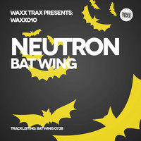 Neutron - Bat Wing