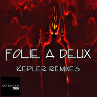 Folie a Deux - Kepler Remixes