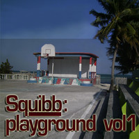 Squibb - Playground, Vol. 1
