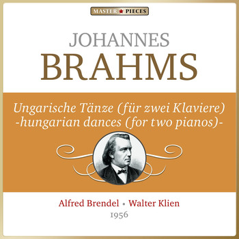 Alfred Brendel, Walter Klien - Masterpieces Presents Johannes Brahms: Hungarian Dances