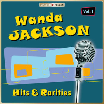 Wanda Jackson - Masterpieces Presents Wanda Jackson: Hits & Rarities, Vol. 1