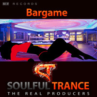 Soulfultrance the Real Producers - Bargame