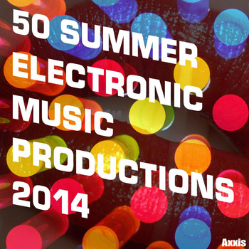 Various Artists - 50 Summer Electronic Music Productions 2014