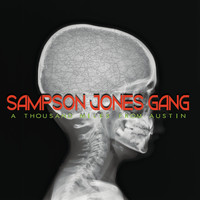 Sampson Jones Gang - A Thousand Miles from Austin
