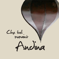 Andina - Che bel mumaint