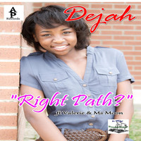 Dejah - Right Path? (feat. Valerie & Ms Moon)