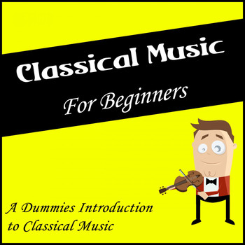 Various Artists - Classical Music for Beginners: A Dummies Introduction to Classical Music