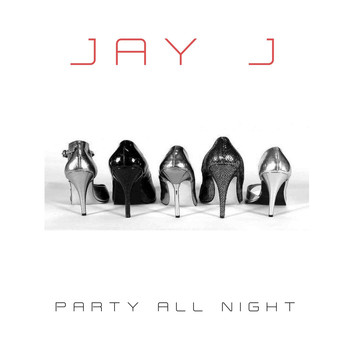 Jay J - Party All Night