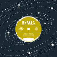 Brakes - Why Tell the Truth (When It's Easier to Lie) / Worry About It Later