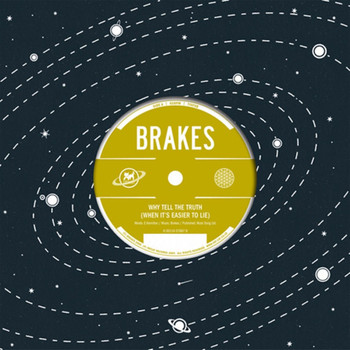 Brakes - Why Tell the Truth (When It's Easier to Lie) / Worry About It Later