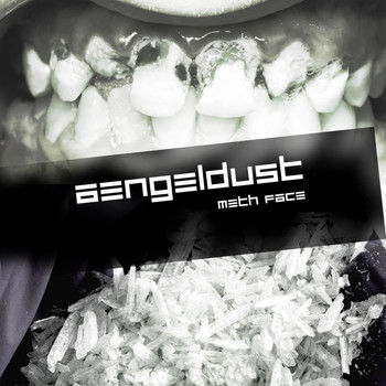 Aengeldust - Meth Face