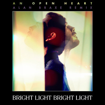 Bright Light Bright Light - An Open Heart (Alan Braxe Remix)