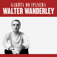 Walter Wanderley - Garôta do Ipanema