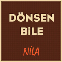 Nila - Dönsen Bile