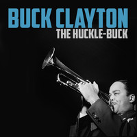 Buck Clayton - The Huckle-Buck
