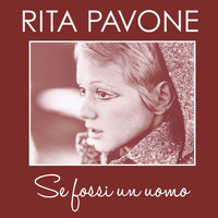 Rita Pavone - Se fossi un uomo