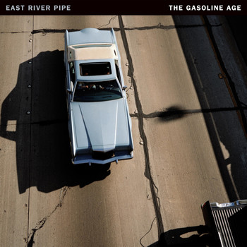 East River Pipe - The Gasoline Age (Deluxe Reissue)