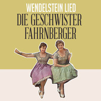 Die Geschwister Fahrnberger - Wendelstein Lied