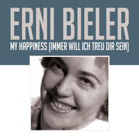 Erni Bieler - My Happiness (Immer will ich treu dir sein)