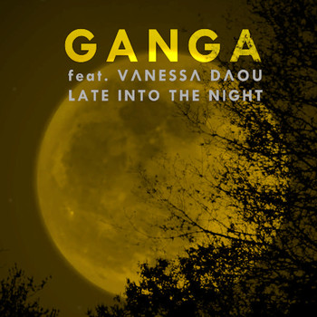 Ganga - Late into the Night (feat. Vanessa Daou)