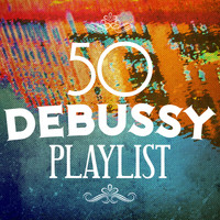 Claude Debussy - 50 Debussy