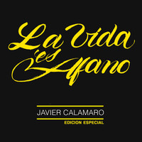 Javier Calamaro - La Vida Es Afano (Edición Especial)