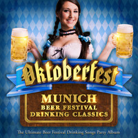 The Munich Party Allstars Band - Oktoberfest - Munich Beer Festival Drinking Classics - The Ultimate Beer Festival Drinking Songs Party Album (Deluxe Octoberfest Edition)