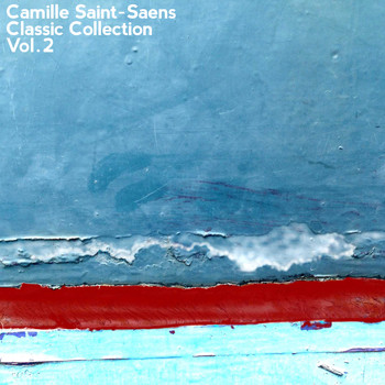Camille Saint-Saens - Camille Saint-Saens: Classic Collection, Vol 2