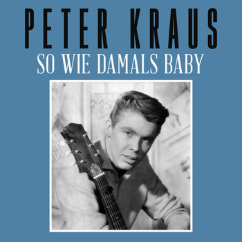 Peter Kraus - So wie damals baby