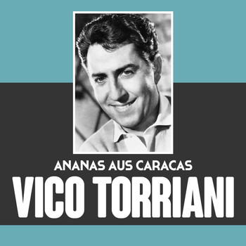 Vico Torriani - Ananas aus Caracas