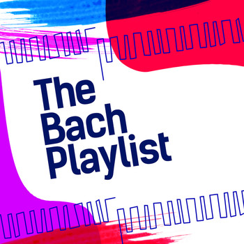 Johann Sebastian Bach - The Bach Playlist