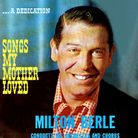 Milton Berle - ...A Dedication: Songs My Mother Loved