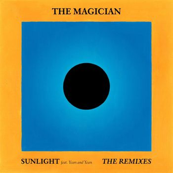 The Magician - Sunlight (feat. Years & Years) (Remixes)