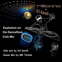 Techno - Explosion On The Dancefloor (Clubmix By DJ Karell)