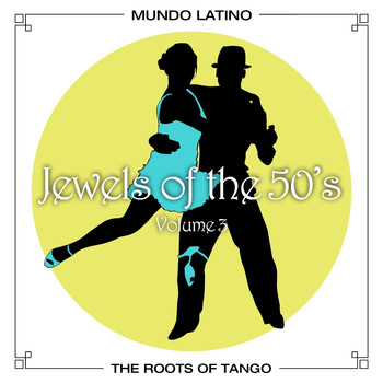 Various Artists - The Roots Of Tango - Jewels Of The 50's, Vol. 3