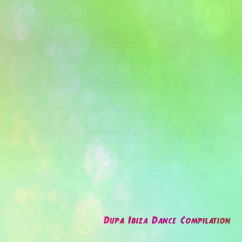 Various Artists - Dupa Ibiza Dance Compilation (30 Absolute House Hits Summer 2014)