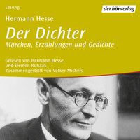 Hermann Hesse - Der Dichter - Märchen, Erzählungen und Gedichte