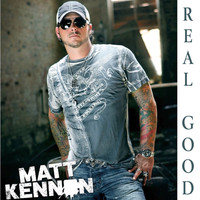 Matt Kennon - Real Good