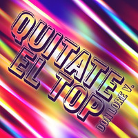 Don Lore V. - Quitate el Top (Radio Version)