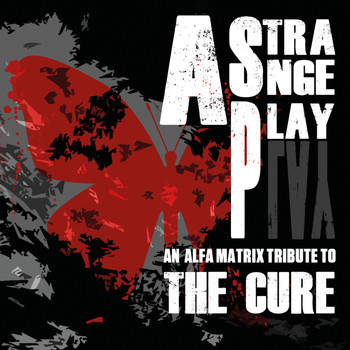 Various Artists - A Strange Play - An Alfa Matrix Tribute to The Cure