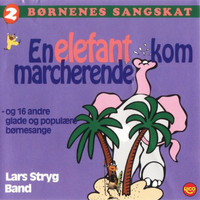 Lars Stryg Band / Lars Stryg Band - Børnenes sangskat, Vol. 2 - En elefat kom marcherende