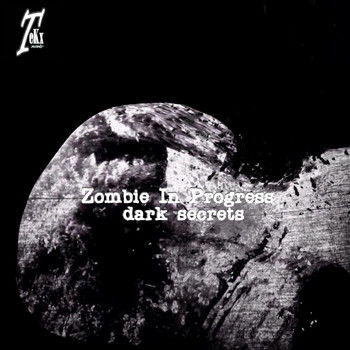 Zombie in Progress - Dark Secrets