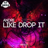 Andre Queiroz - Like Drop It