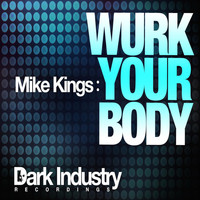 Mike Kings - Wurk Your Body