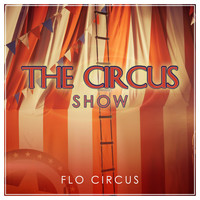 Flo Circus - The Circus Show
