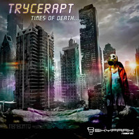 Trycerapt - Times of Death